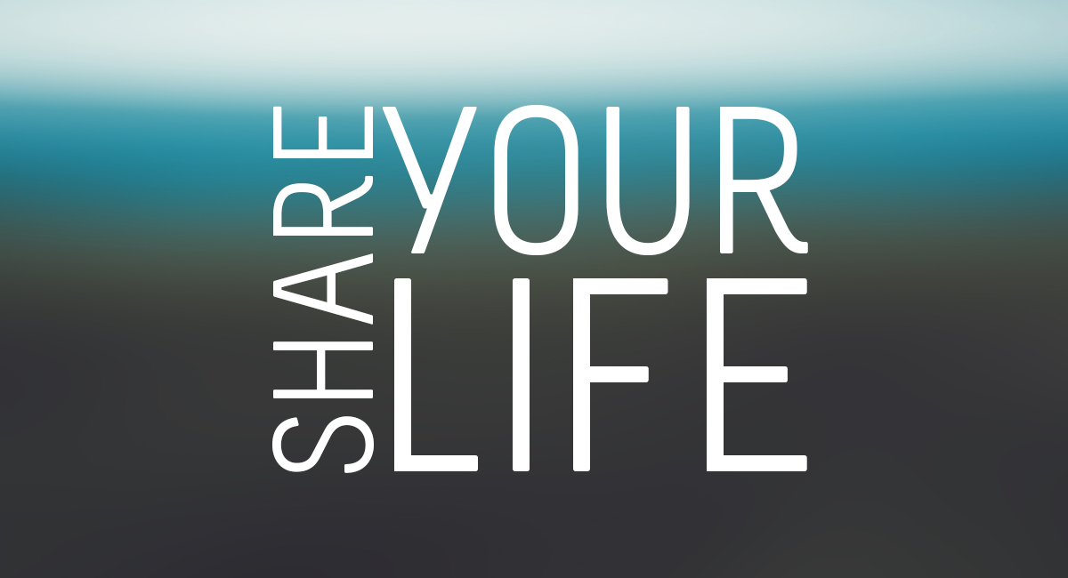 Share Your Life