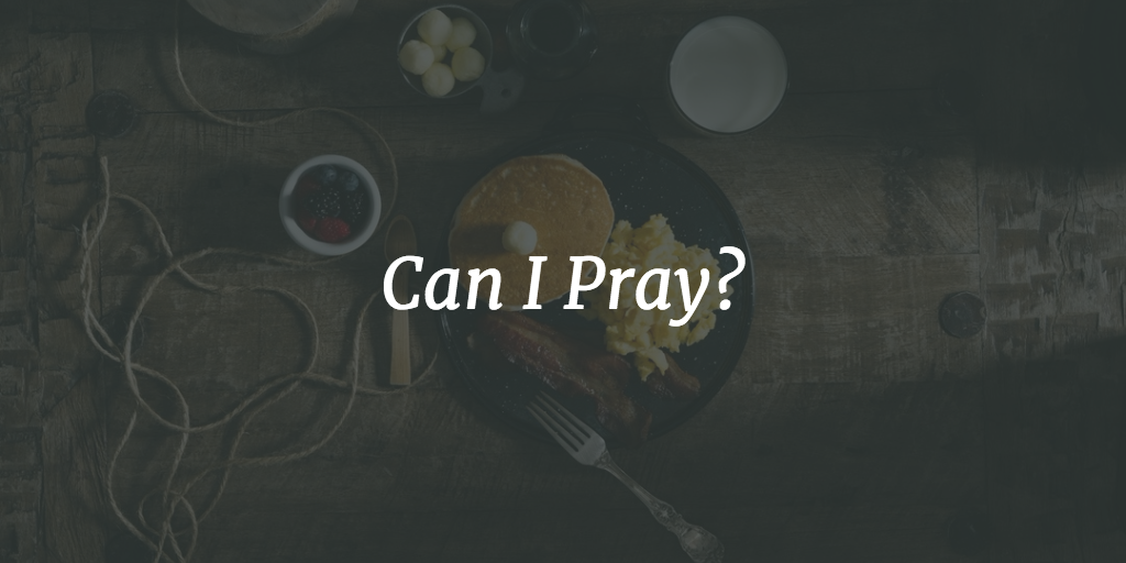 prayer - bacon - breakfast table